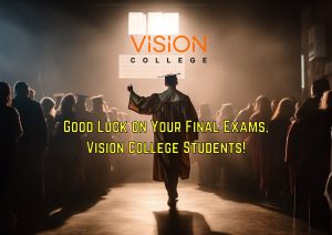 🌟 Good Luck on Your Final Exams, Vision College Students! 🌟